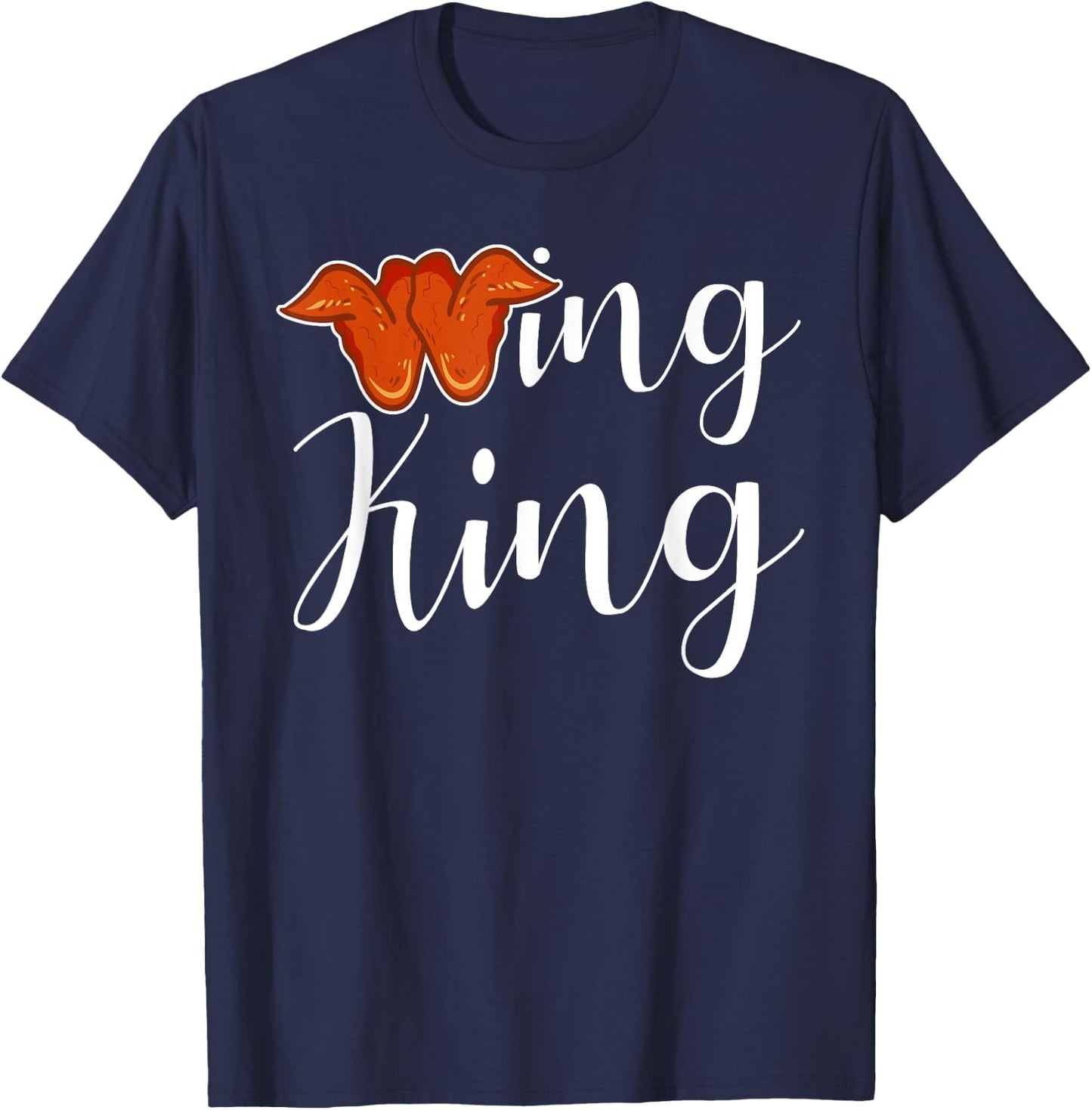 Chicken Wing Shirt Wing King Funny Fried Chicken Lover T-Shirt - T-Shirt | Navy