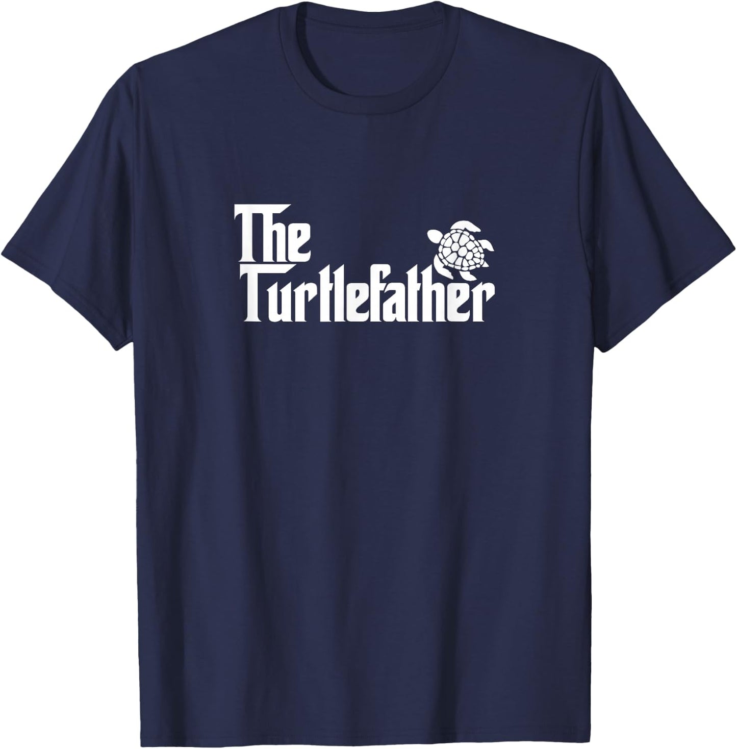 Funny Turtle Owner Gift The Turtle Father Dad Gift T-Shirt - T-Shirt | Navy