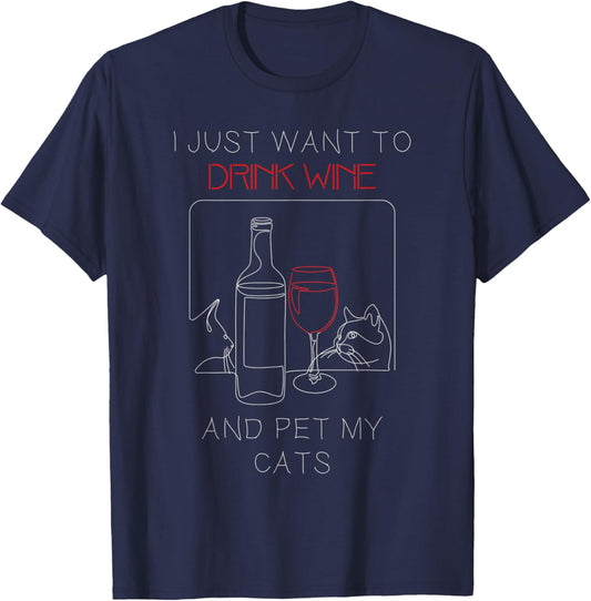 I Just Want to Drink Wine and Pet My Cat Cat Lover Men Women T-Shirt - T-Shirt | Navy