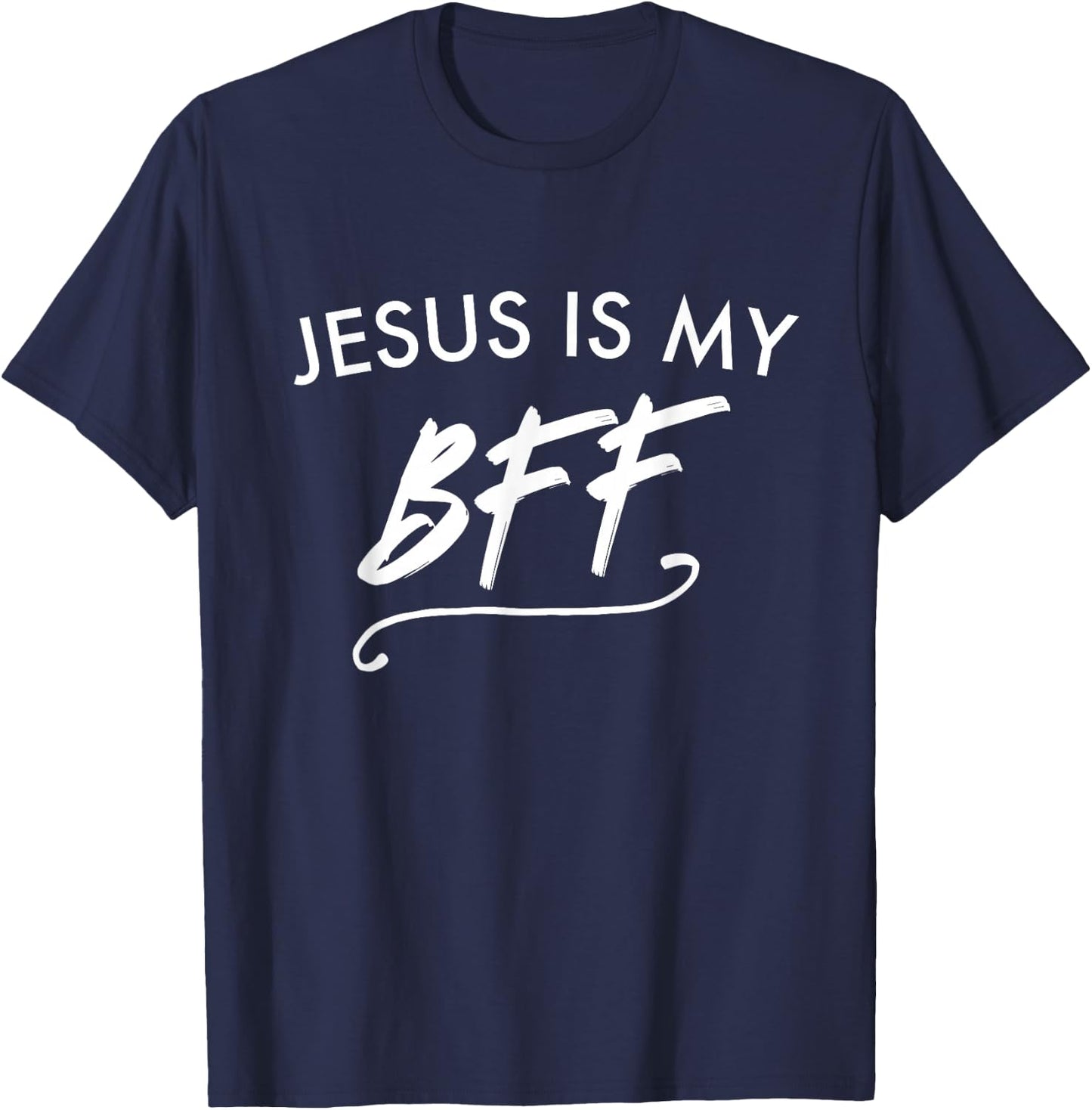 Jesus Is My BFF Christian T-Shirt - T-Shirt | Navy
