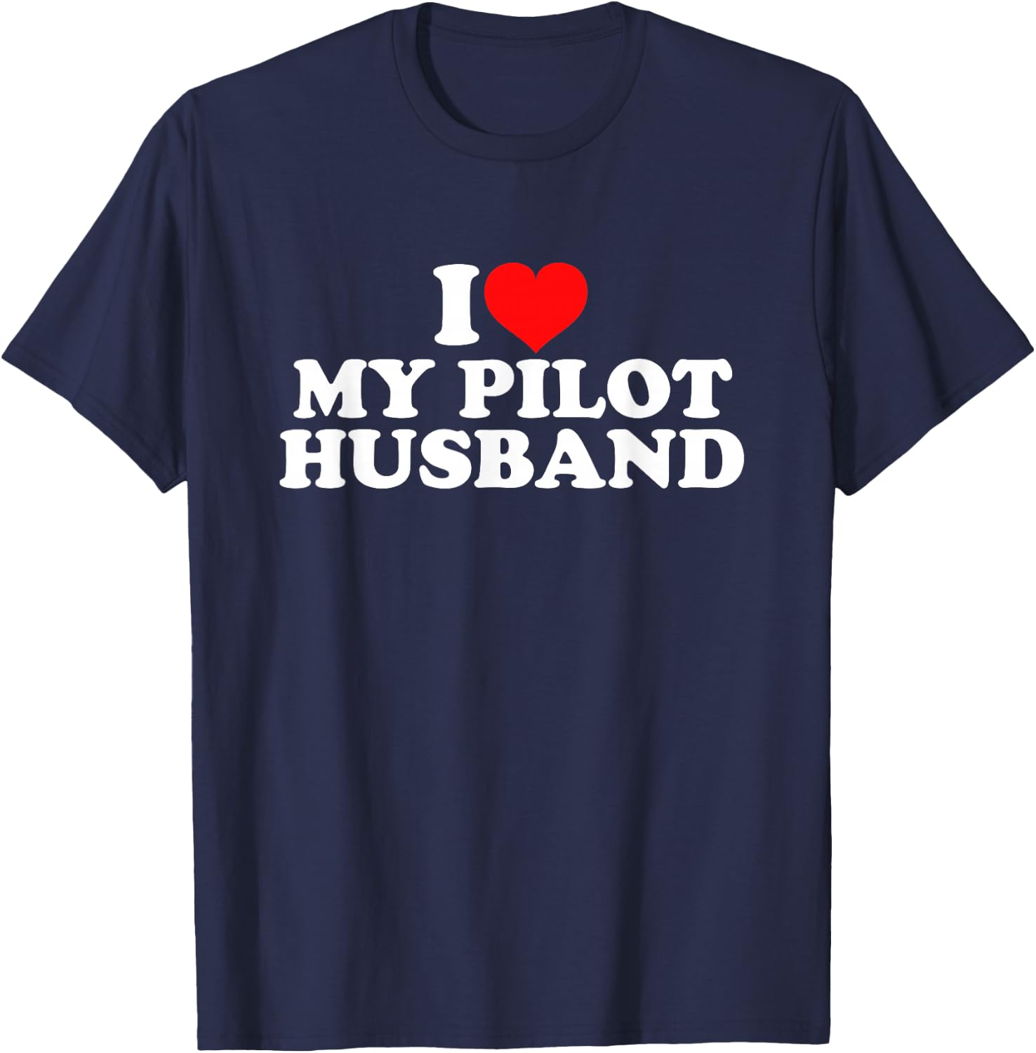 I Love My Pilot Husband T-Shirt - T-Shirt | Navy