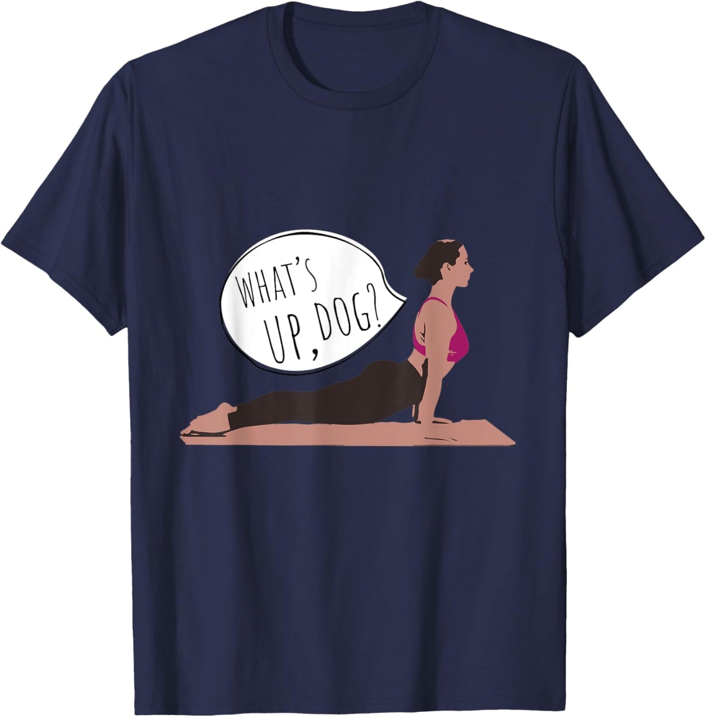 What Up Dog Funny Yoga For Exercising Men Women Kids T-Shirt - T-Shirt | Navy