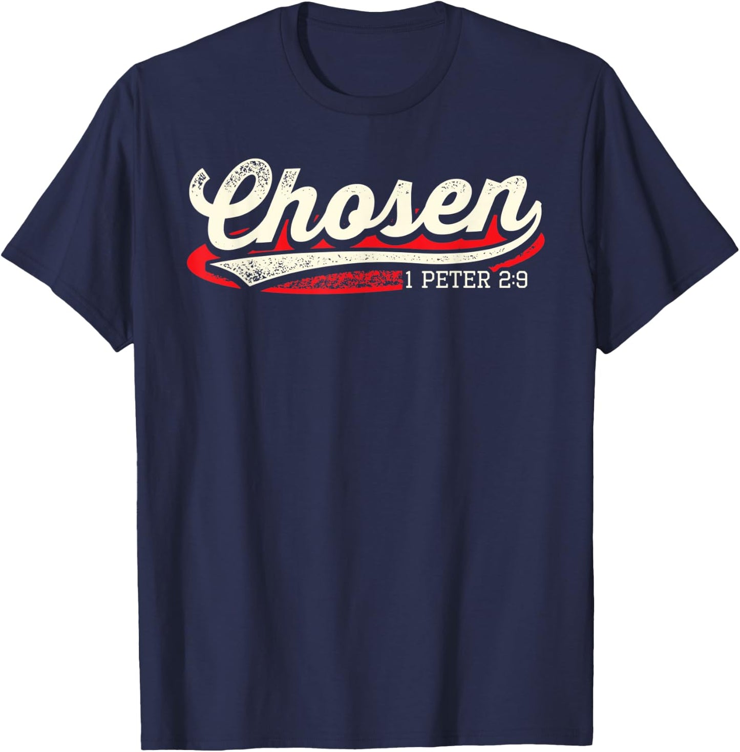 Chosen 1 Peter 2 9 Christian Jesus Christ Faith Bible Verse T-Shirt - T-Shirt | Navy