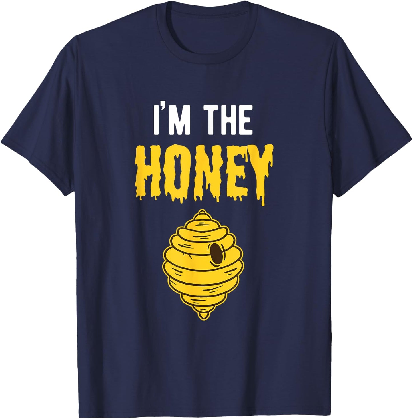 I'm The Honey Couples Outfit Gift Women Halloween T-Shirt - T-Shirt | Navy