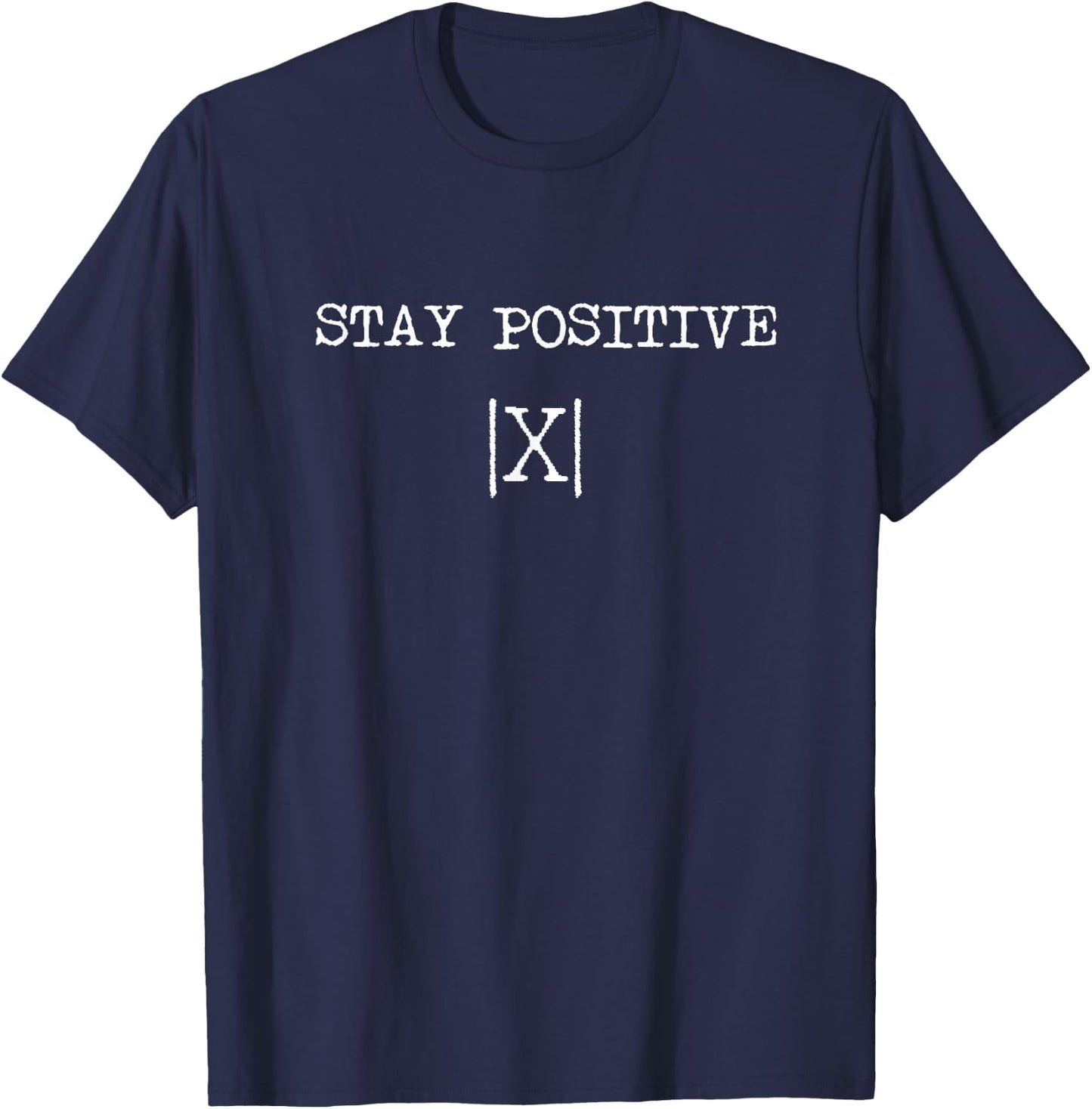 Math Positive X Funny Math Teacher Joke Men Women T-Shirt - T-Shirt | Navy