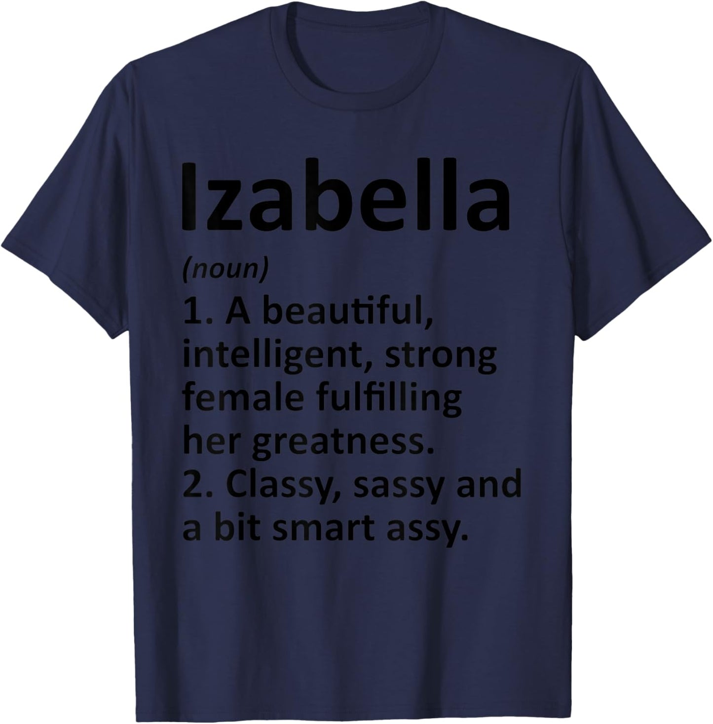 IZABELLA Definition Personalized Name Funny Christmas Gift T-Shirt - T-Shirt | Navy