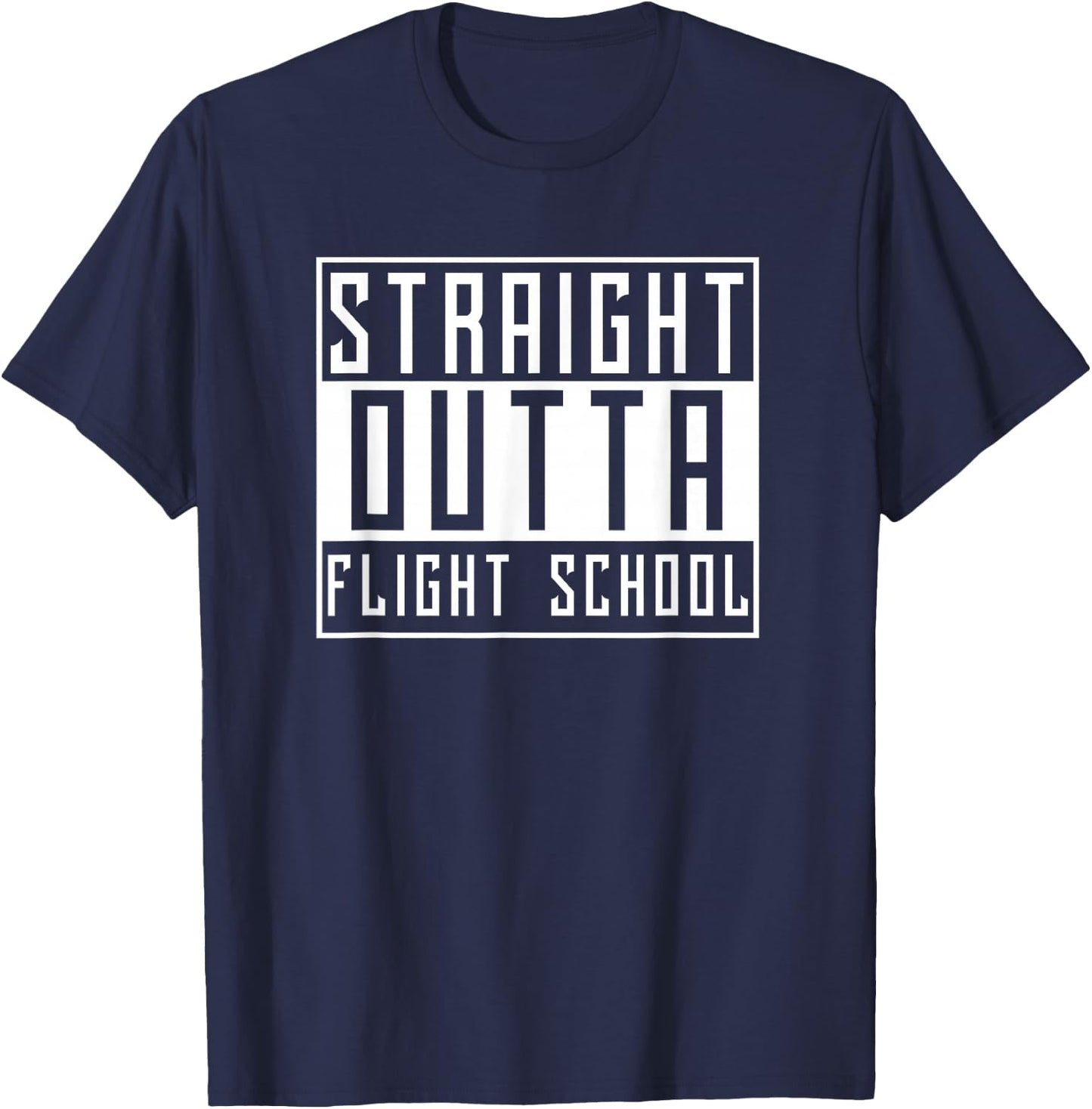 Funny Pilot Straight Outta Flight School Graduate T-Shirt - T-Shirt | Navy