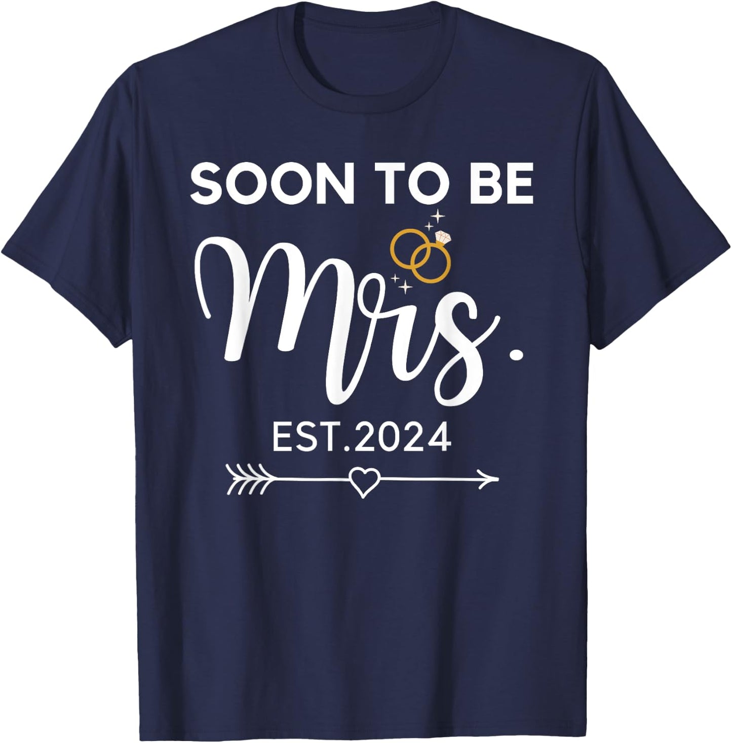 Soon To Be Mrs 2024 Bride Future Wedding Bachelorette Party T-Shirt - T-Shirt | Navy