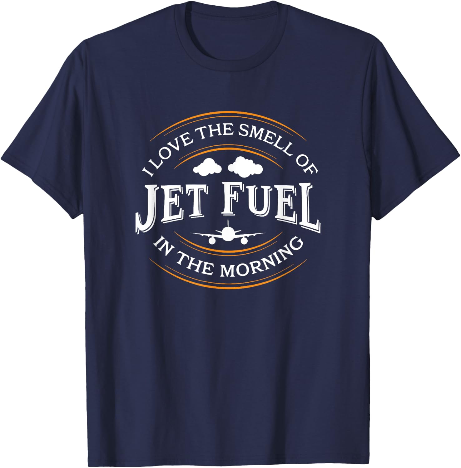 I Love The Smell Of Jet Fuel In The Morning, Pilot T-Shirt - T-Shirt | Navy