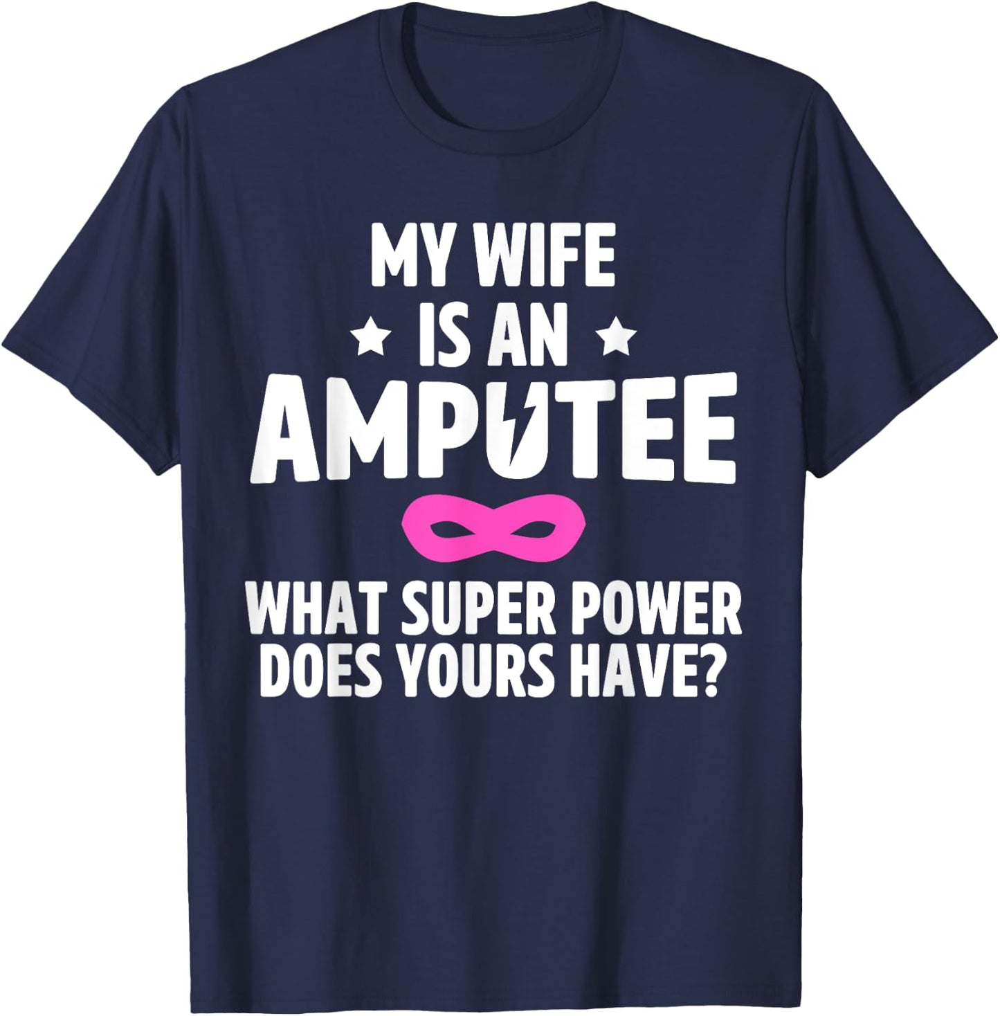 Amputee Humor Wife Leg Arm Funny Recovery Gifts T-Shirt - T-Shirt | Navy
