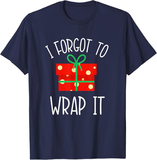 Funny Christmas Pregnancy Announcement I Forgot to Wrap It T-Shirt - T-Shirt | Navy