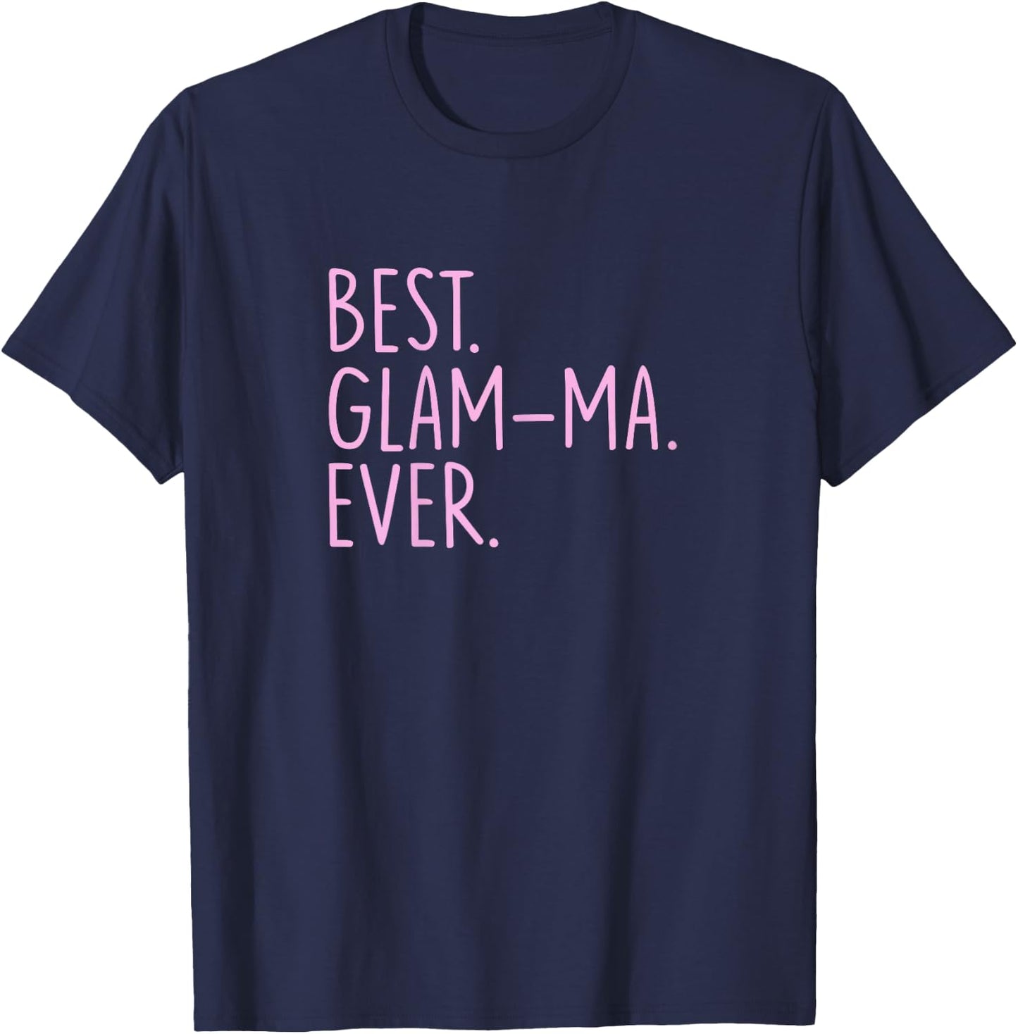 Best Glam-Ma Ever T-Shirt - T-Shirt | Navy