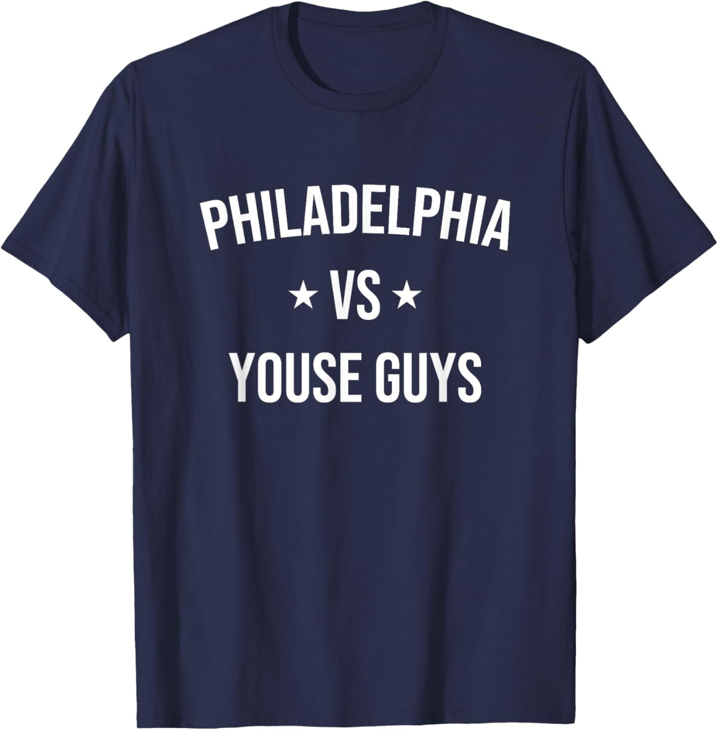 Philadelphia vs Youse Guys Funny Philly Sports Fan T-Shirt - T-Shirt | Navy