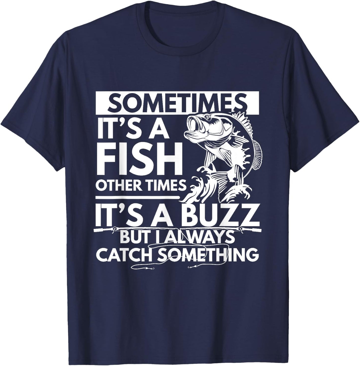 Sometimes It's A Fish Funny Fishing Angler Lover Design T-Shirt - T-Shirt | Navy