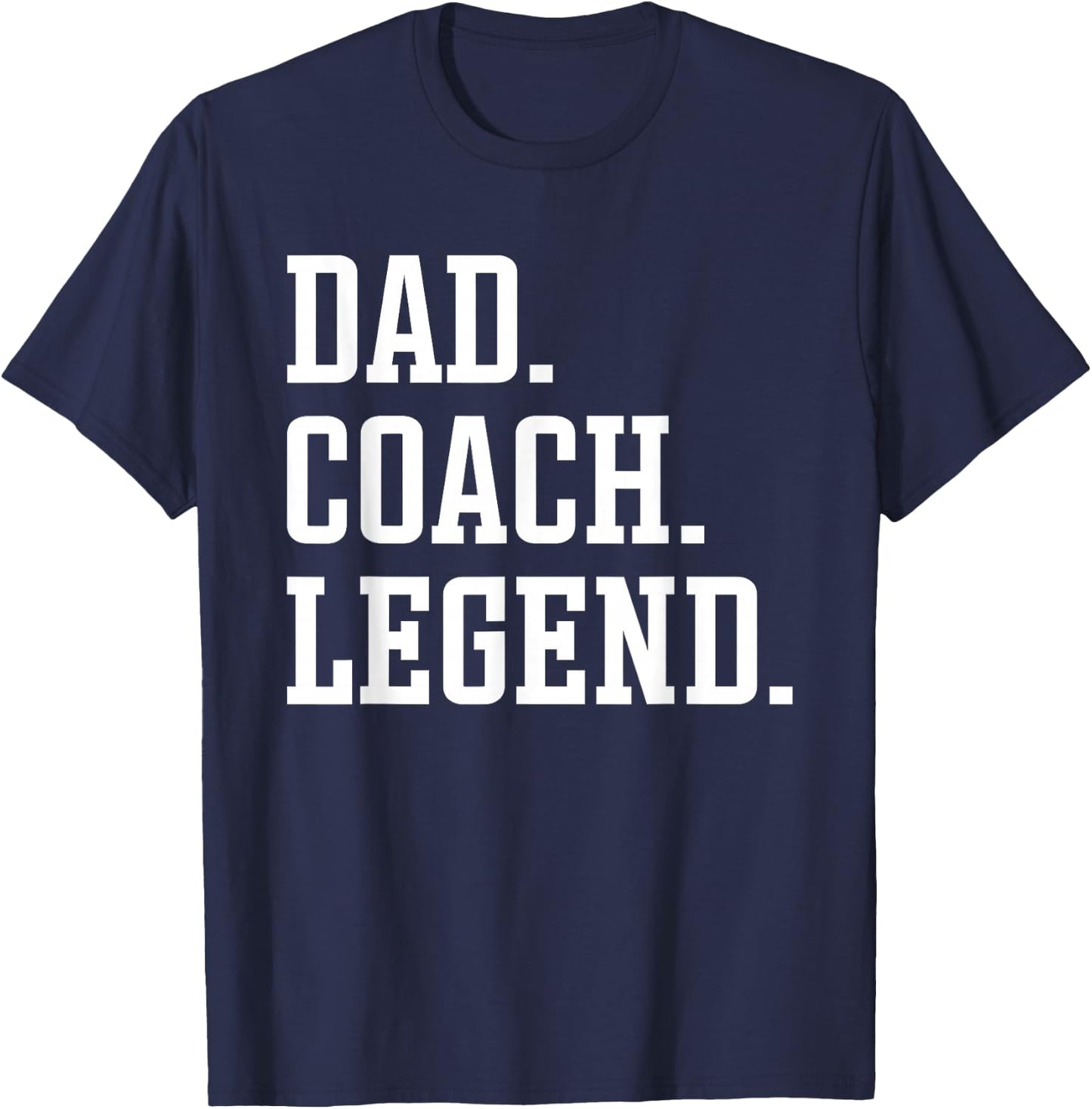 Dad Coach Legend - Coach Dad T-Shirt - T-Shirt | Navy