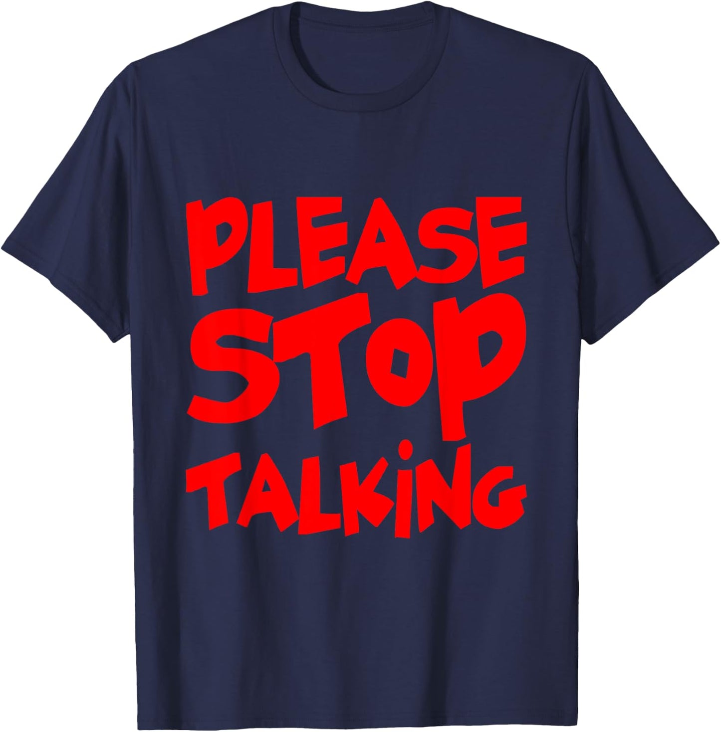 Please Stop Talking T-Shirt - T-Shirt | Navy