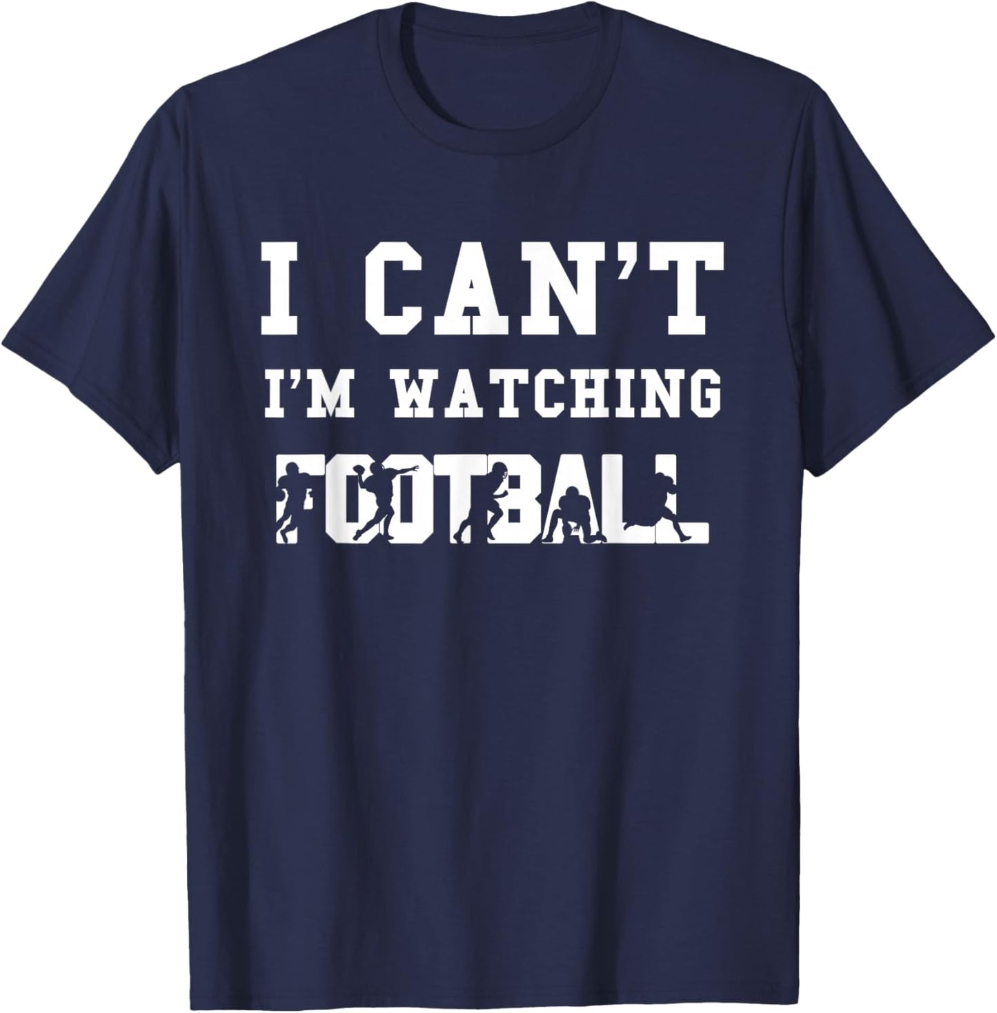 Funny Football Fan Gift Men Women Kids I'm Watching Football T-Shirt - T-Shirt | Navy