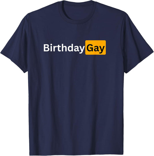 Funny Happy Birthday Gay Gift T-Shirt - T-Shirt | Navy