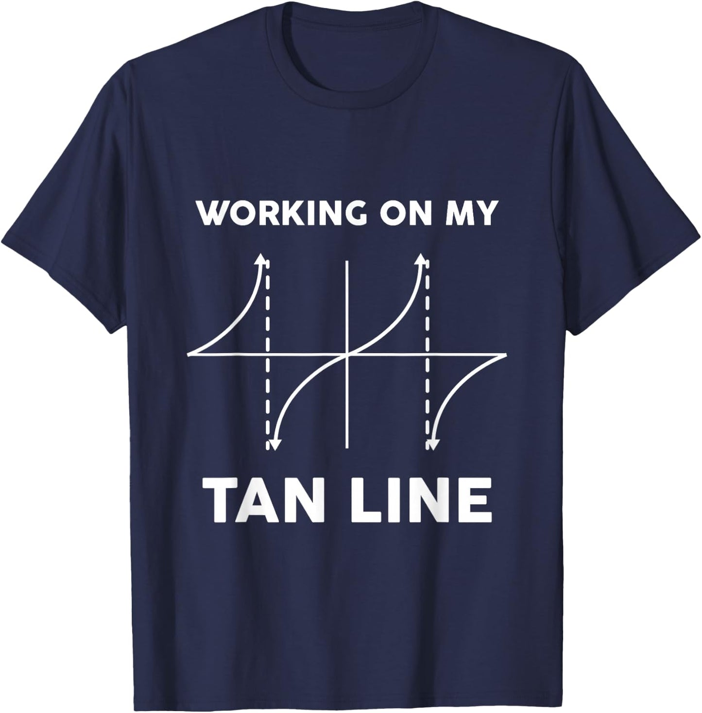Working On My Tan Line - Funny Math Shirt for Mathematicians T-Shirt - T-Shirt | Navy