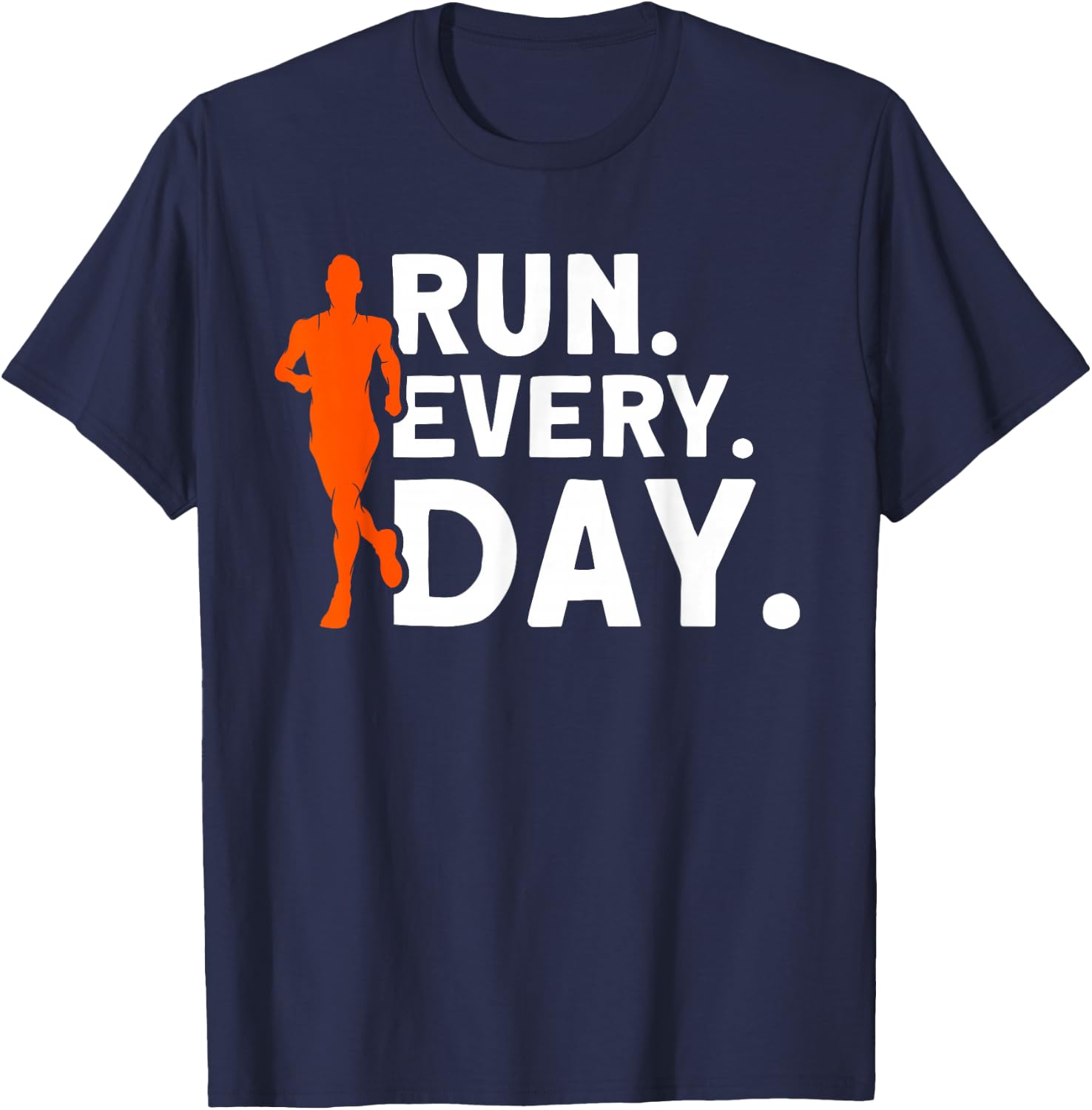 Run every day Marathon Streak Runner Running T-Shirt - T-Shirt | Navy