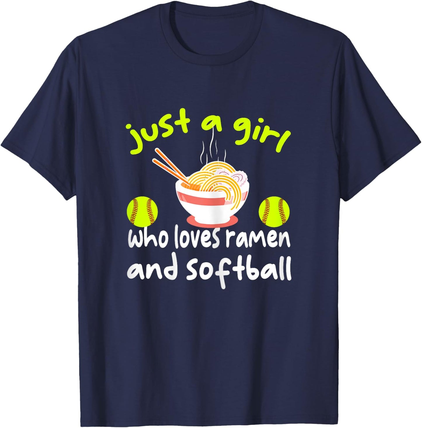 Just A Girl Who Loves Ramen And Softball Funny Softball Love T-Shirt - T-Shirt | Navy