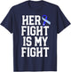 Her Fight Is My Fight Hydrocephalus Awareness Blue Ribbon T-Shirt - T-Shirt | Navy
