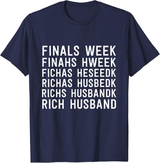 Finals Week Rich Husband Funny College Life Humor T-Shirt - T-Shirt | Navy