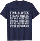 Finals Week Rich Husband Funny College Life Humor T-Shirt - T-Shirt | Navy