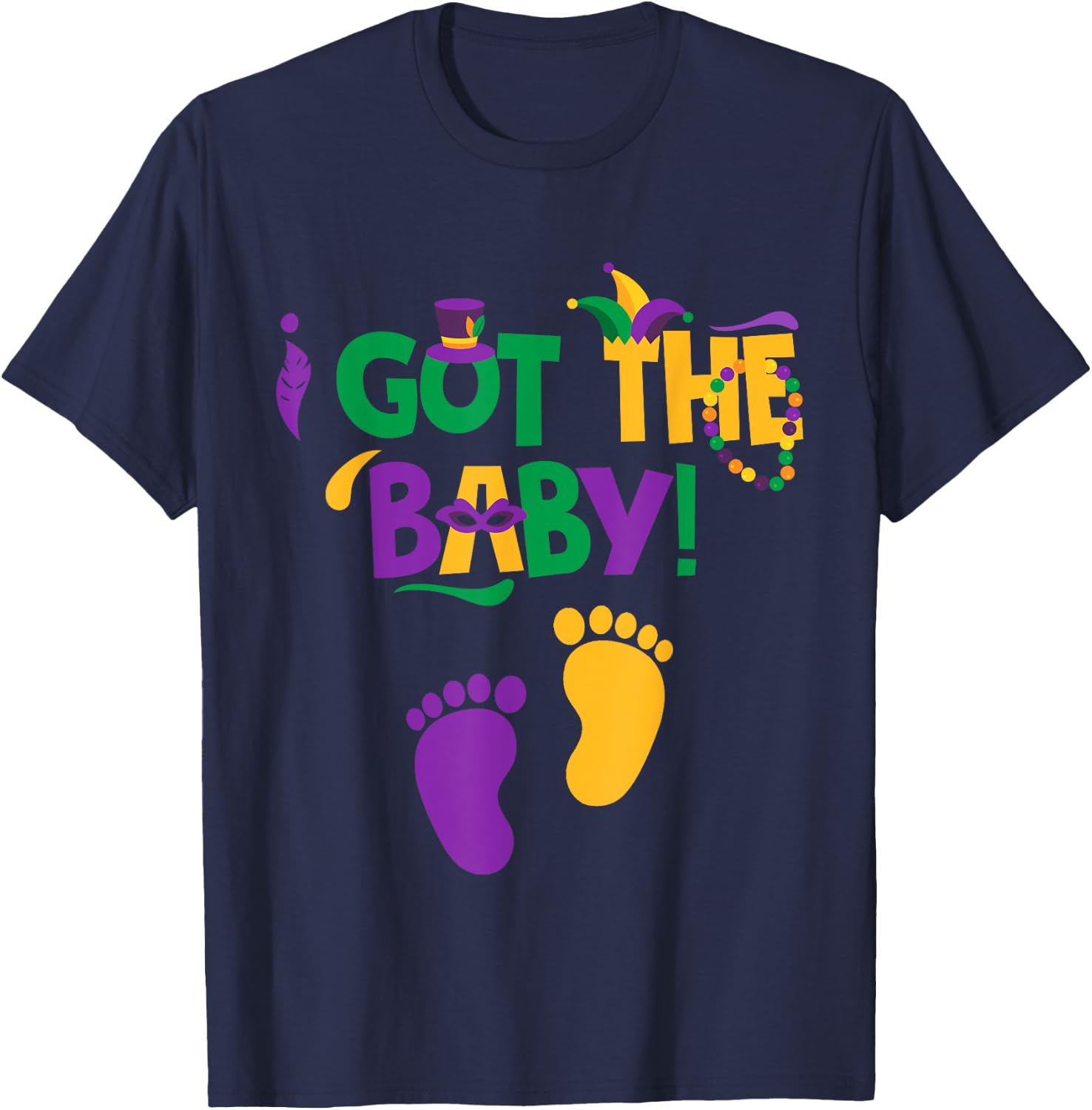 I Got The Baby Pregnancy Announcement Funny Mardi Gras T-Shirt - T-Shirt | Navy