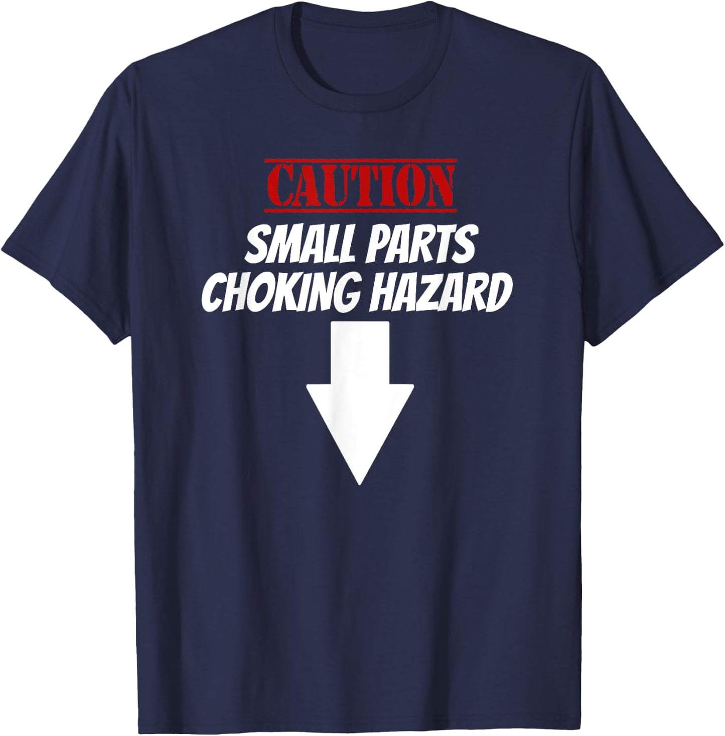 Small Parts Choking Hazard Funny Embarrassing Inappropriate T-Shirt - T-Shirt | Navy