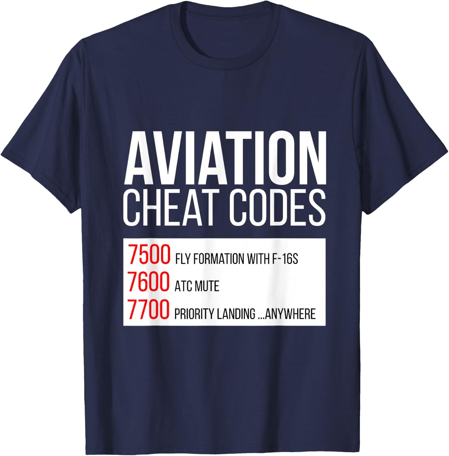 Aviation Cheat Codes - Fun for Pilots and ATC T-Shirt - T-Shirt | Navy