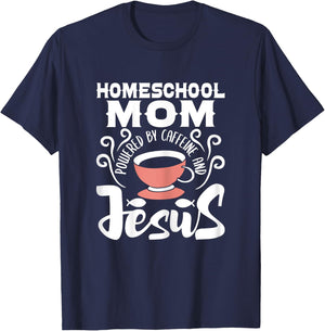 Homeschool Mom Powered By Caffeine And Jesus - Homeschooling T-Shirt - T-Shirt | Navy