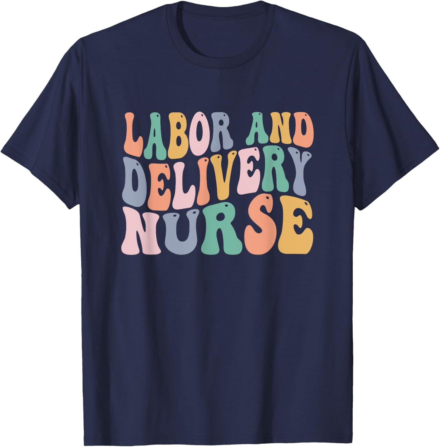 Midwives Labor and Delivery Nurse Shirt | L&D Nurse T-Shirt - T-Shirt | Navy