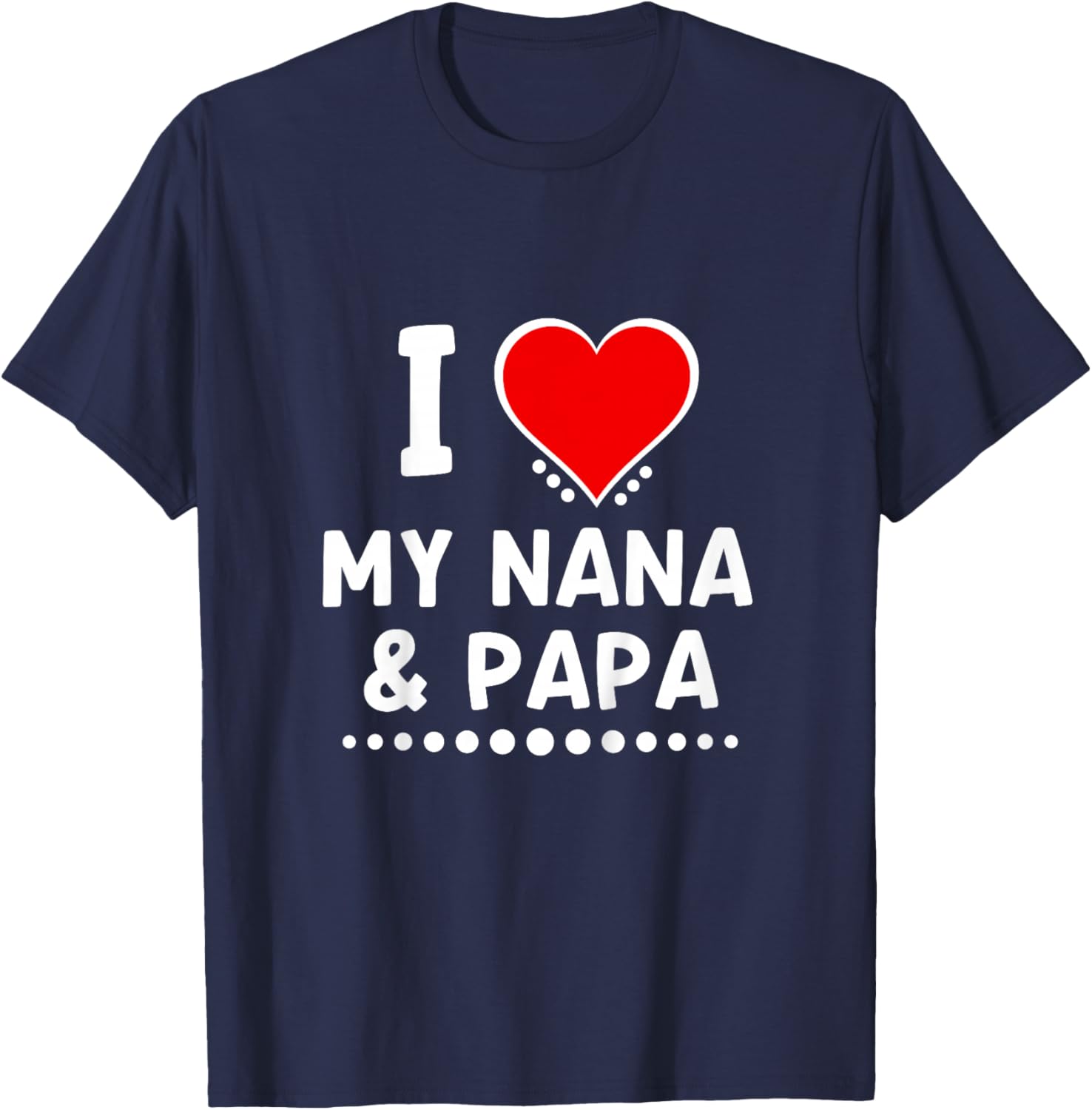 I Love My Nana and Papa Grandkids Gifts T-Shirt - T-Shirt | Navy