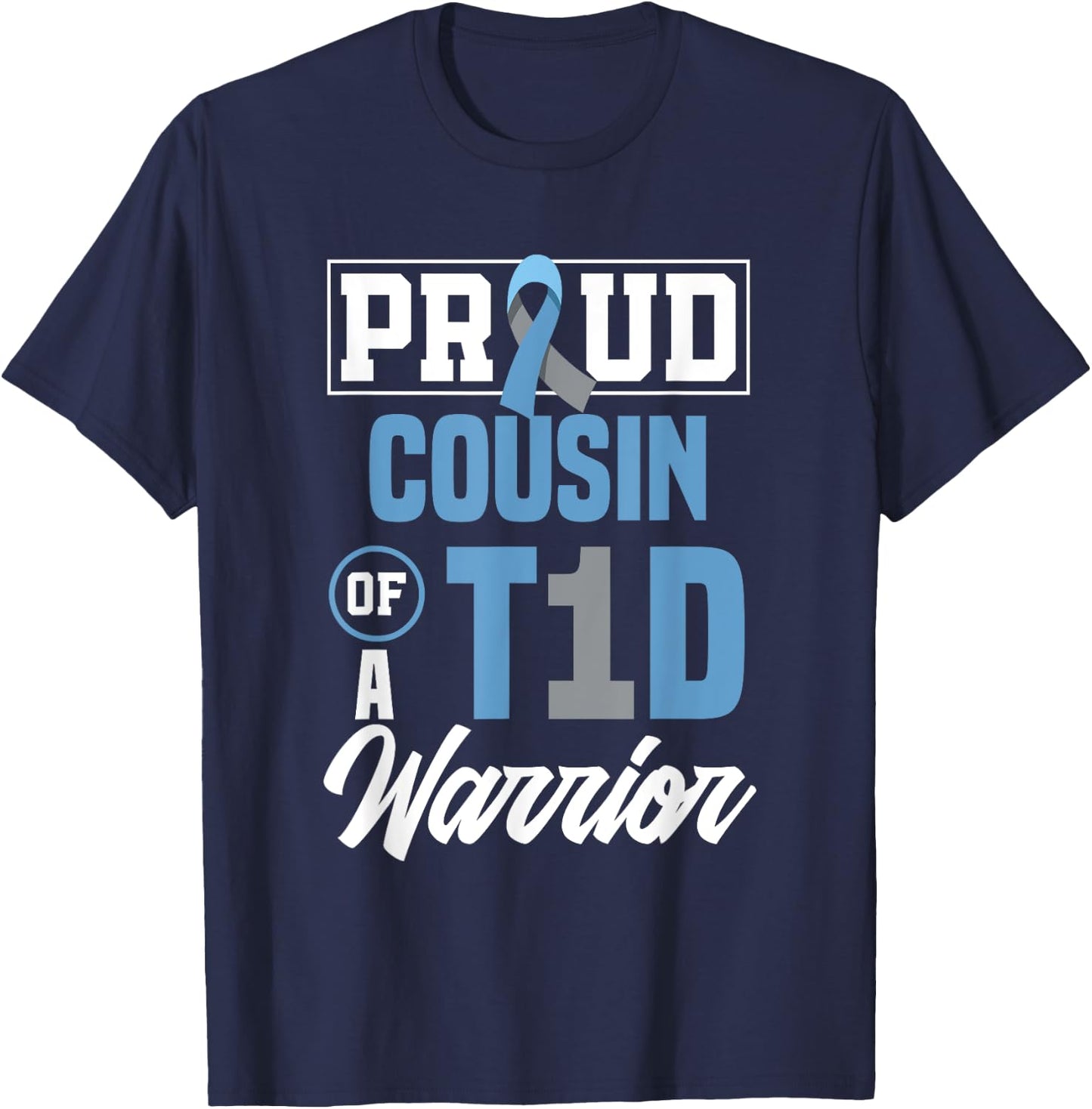 Proud Cousin Of A T1D Warrior Diabetes Awareness T-Shirt - T-Shirt | Navy