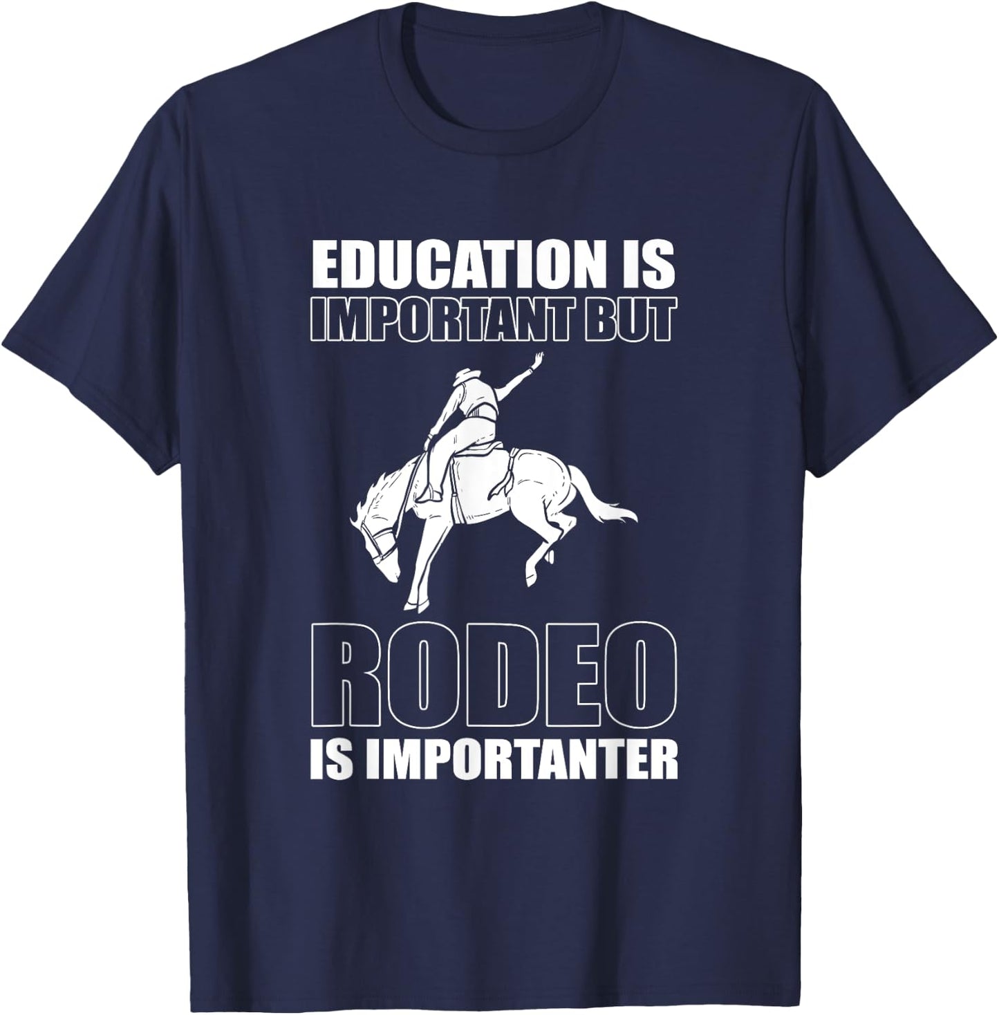 Education is Important But Rodeo Is Importanter - Bullriding T-Shirt - T-Shirt | Navy