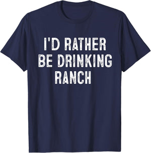 I'd Rather Be Drinking Ranch Drink Lover Gift Cowboy T-Shirt - T-Shirt | Navy