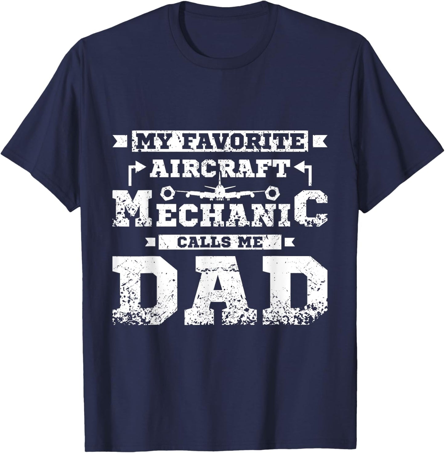 My favorite aircraft mechanic calls me dad T-Shirt - T-Shirt | Navy