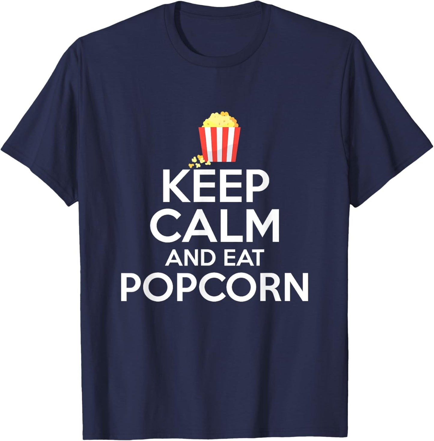 Keep Calm And Eat Popcorn T-Shirt - T-Shirt | Navy