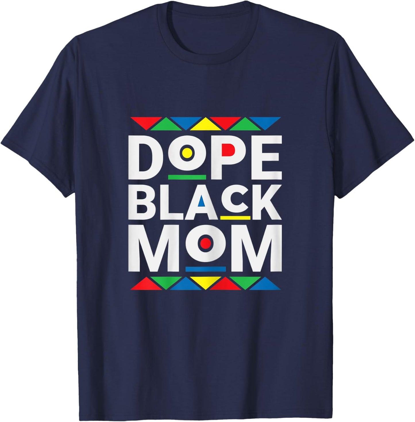 Dope Black Mom - History Black Pride Mother T-Shirt - T-Shirt | Navy