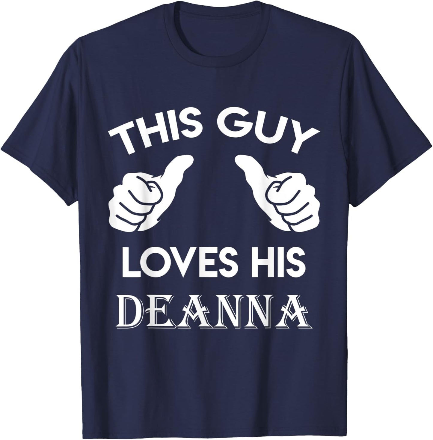 This guy loves his DEANNA gift valentine Anniversary 24t T-Shirt - T-Shirt | Navy