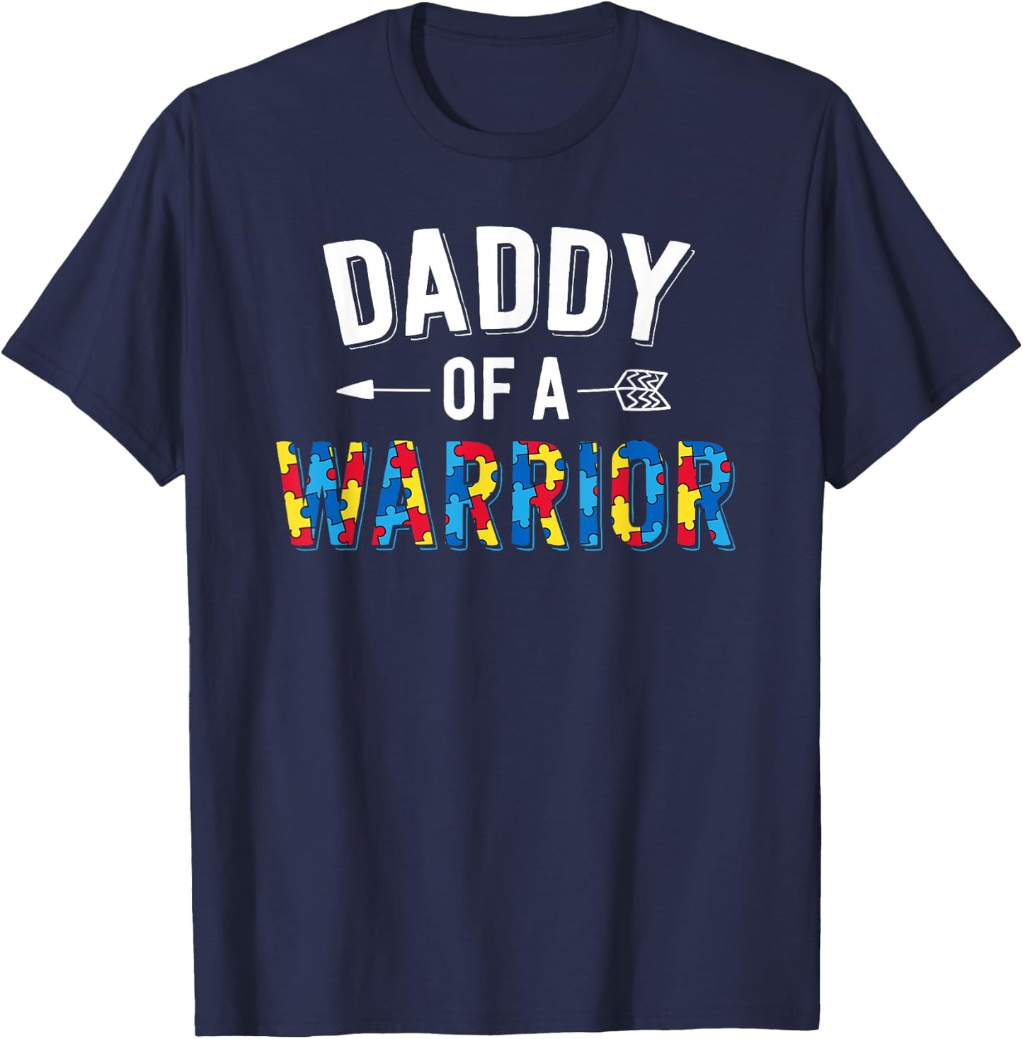 Daddy of a Warrior Family Dad World Autism Awareness Day T-Shirt - T-Shirt | Navy