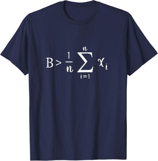 Be Greater Than Average Funny Math Teacher STEM Humor T-Shirt - T-Shirt | Navy