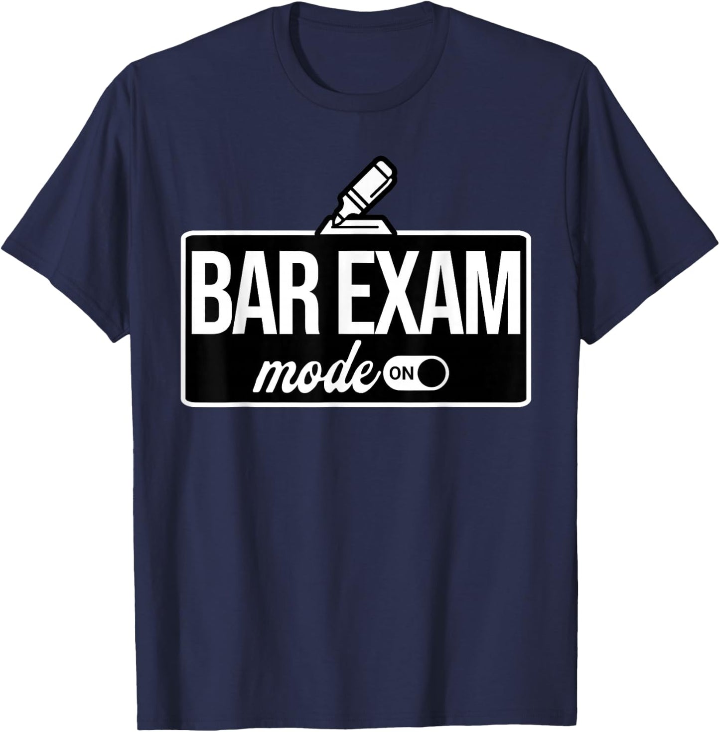 Bar Exam Mode On Funny Law School Attorney Lawyer T-Shirt - T-Shirt | Navy