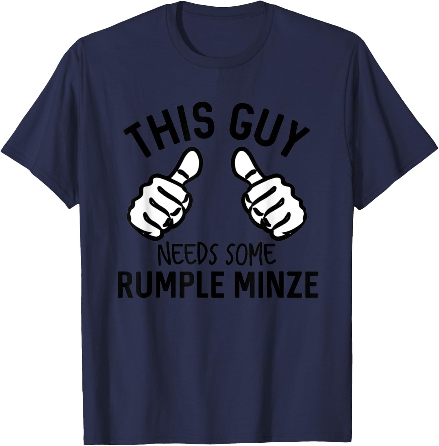 This Guy Needs Some Rumple Minze Funny Alcohol Bar Crawl T-Shirt - T-Shirt | Navy