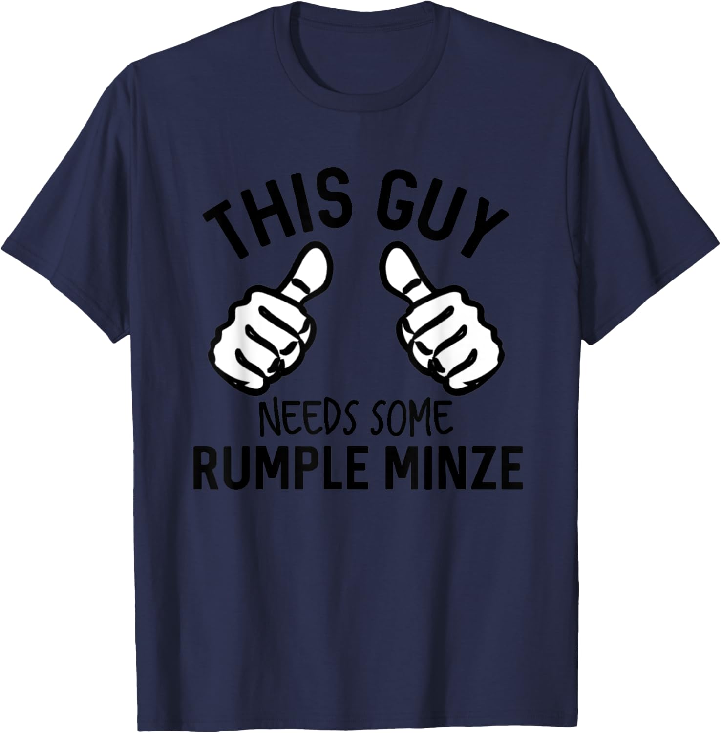 This Guy Needs Some Rumple Minze Funny Alcohol Bar Crawl T-Shirt - T-Shirt | Navy