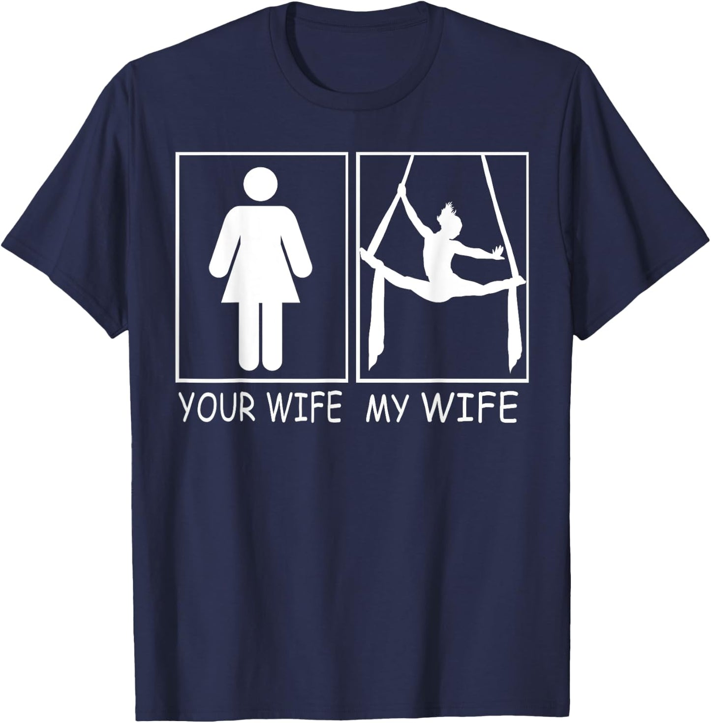 Your Wife My Wife - Super Woman aerial gymnastics T-Shirt - T-Shirt | Navy