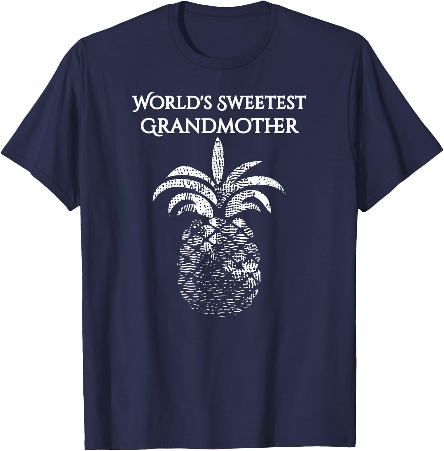 Worlds Sweetest Grandmother Pineapple Shirt For Grandma T-Shirt - T-Shirt | Navy