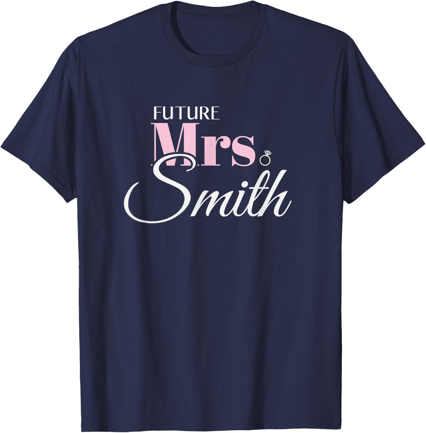 Cute Engagement Future Mrs Smith Bachelorette T-Shirt - T-Shirt | Navy