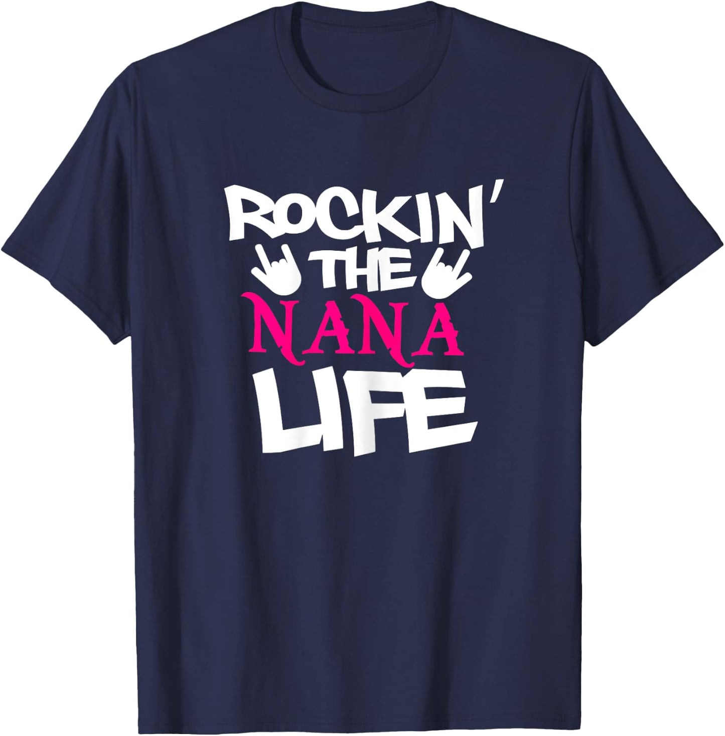 Rockin' The NANA Life Funny Rocking Grandma Sign T-Shirt - T-Shirt | Navy